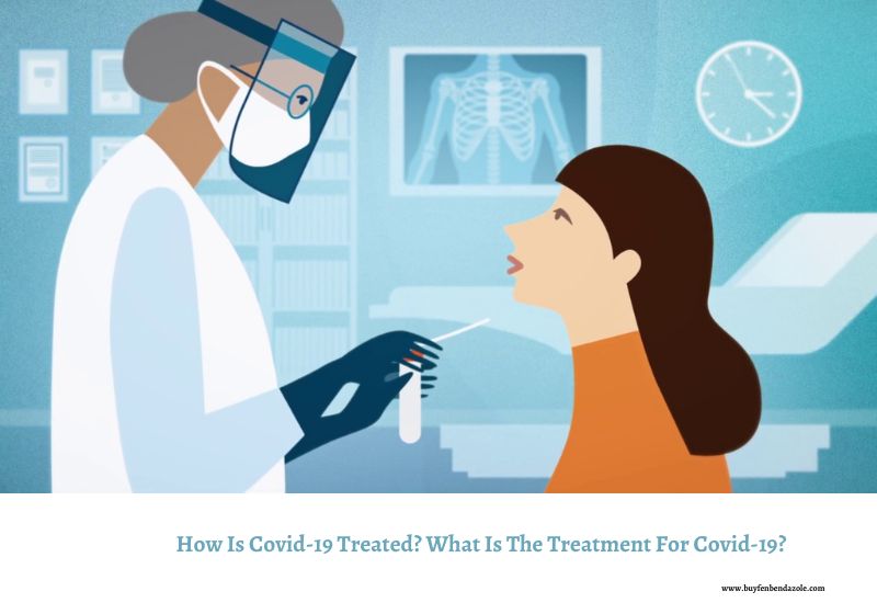 How Is Covid-19 Treated? What Is The Treatment For Covid-19?