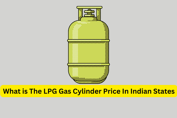 What is The LPG Gas Cylinder Price In Indian States