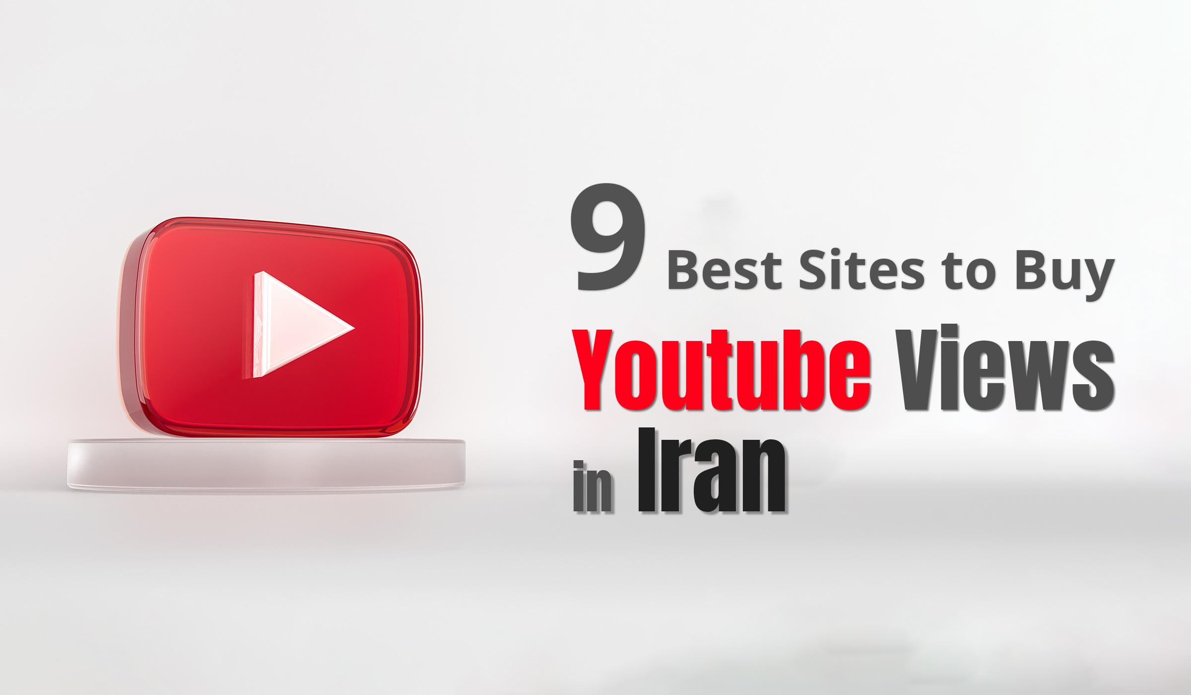 Best Sites to Buy Youtube Views in Iran