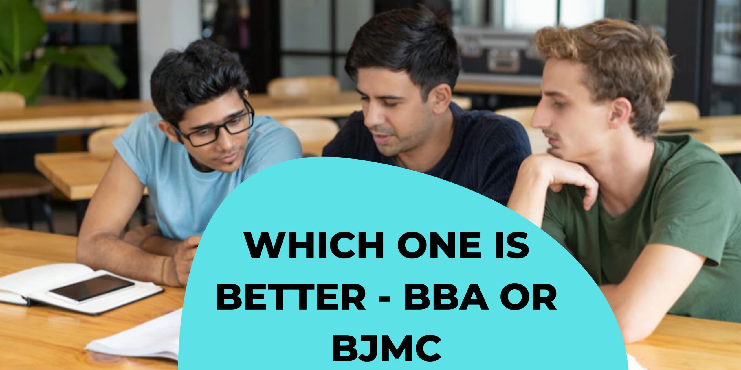 Which one is better BBA or BJMC