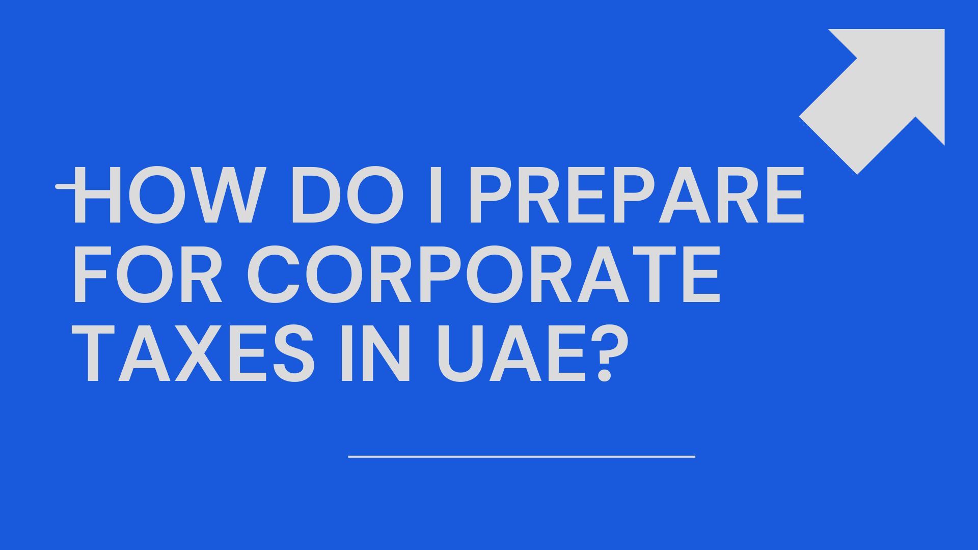 How-do-I-Prepare-for-Corporate-Taxes-in-UAE.